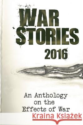 War Stories 2016: An Anthology on the Effects of War Jessica Standifird Sally K. Lehman 9781539596219 Createspace Independent Publishing Platform - książka