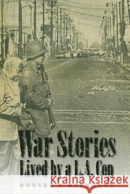 War Stories lived by a LA cop Reynolds, Robert E. 9781475117745 Createspace - książka
