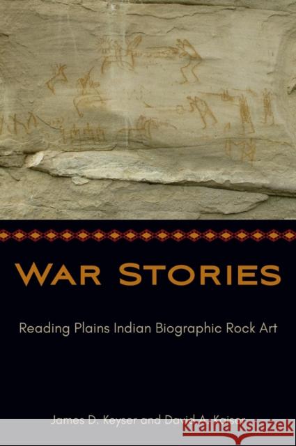 War Stories: Reading Plains Indian Biographic Rock Art Keyser, James D. 9781800739741 Berghahn Books - książka