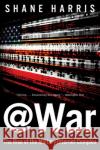 @War: The Rise of the Military-Internet Complex Harris, Shane 9780544570283 Eamon Dolan/Mariner Books