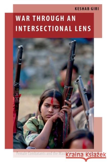 War through an Intersectional Lens Keshab (Lecturer in International Relations, Lecturer in International Relations, University of St Andrews) Giri 9780197758106 Oxford University Press Inc - książka