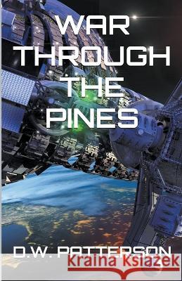 War Through The Pines D W Patterson   9798223502487 D.W. Patterson - książka