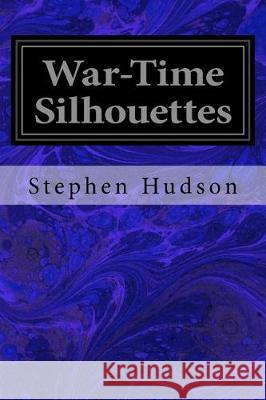 War-Time Silhouettes Stephen Hudson 9781974523832 Createspace Independent Publishing Platform - książka