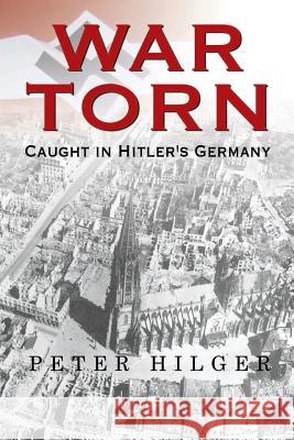 War Torn Peter Hilger 9780989169448 Barringer Publishing/Schlesinger Advertising - książka