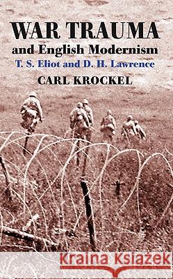 War Trauma and English Modernism: T. S. Eliot and D. H. Lawrence Krockel, C. 9780230291577 Palgrave MacMillan - książka