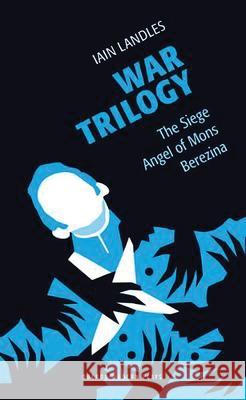 War Trilogy : The Siege; Angel of Mons; Berezina Iain Landles 9781840025439 Oberon Books - książka