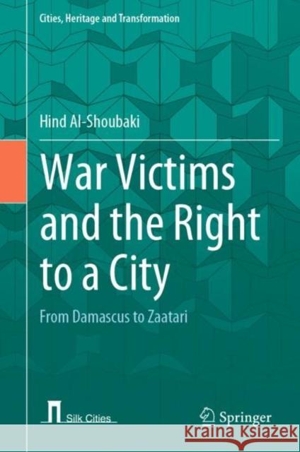 War Victims and the Right to a City Hind Al-Shoubaki 9783031046001 Springer International Publishing AG - książka