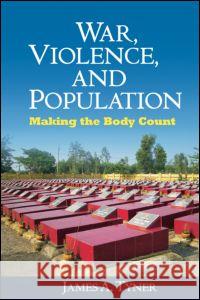 War, Violence, and Population: Making the Body Count Tyner, James A. 9781606230374 Guilford Publications - książka