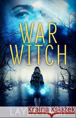 War Witch Layla Nash 9781545492956 Createspace Independent Publishing Platform - książka