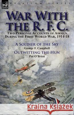 War With the R. F. C.: Two Personal Accounts of Airmen During the First World War, 1914-18 Campbell, George F. 9781782825128 Leonaur Ltd - książka