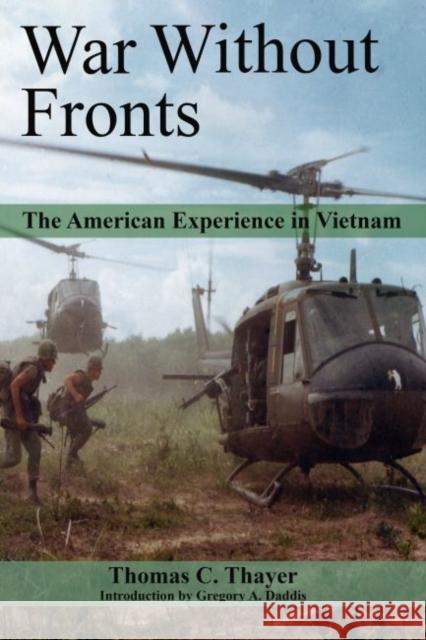 War Without Fronts: The American Experience in Vietnam Thomas C. Thayer Col Gregory a. Daddis 9781612519128 US Naval Institute Press - książka