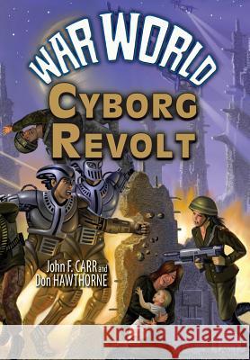 War World: Cyborg Revolt John F. Carr Don Hawthorne 9780937912515 Pequod Press - książka
