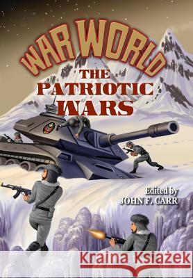 War World: The Patriotic Wars John F. Carr 9780937912690 Pequod Press - książka