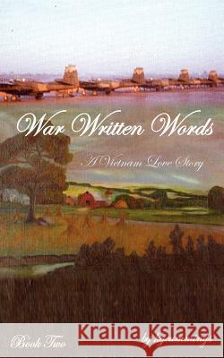 War Written Words: A Vietnam Love Story: Book Two Kgcummings 9781425991944 Authorhouse - książka