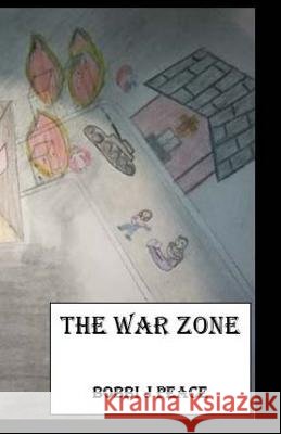 War Zone Bobbi J. Peace 9781535328005 Createspace Independent Publishing Platform - książka