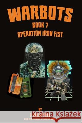 Warbots: Book 7 Operation Iron Fist Timothy Imholt G. Harry Stine 9781951810009 Imholt Press - książka