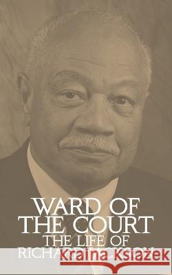 Ward of the Court: The Life of Richard Jackson Richard Jackson 9781633601895 Urban Press - książka