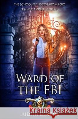 Ward Of The FBI: School of Necessary Magic: Raine Campbell Book 1 Martha Carr Michael Anderle 9781642021400 Lmbpn Publishing - książka