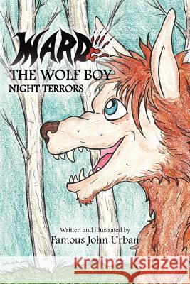 Ward the Wolf Boy: Night Terrors Urban, Famous John 9781479751990 Xlibris Corporation - książka