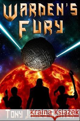 Warden's Fury: A Sci Fi Adventure Tony James Slater 9781688408722 Independently Published - książka