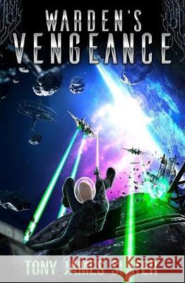 Warden's Vengeance: A Sci Fi Adventure Tony James Slater 9781704284583 Independently Published - książka