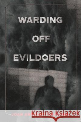 Warding Off Evildoers Joan Arehart-Treichel 9781956450255 Armin Lear Press - książka