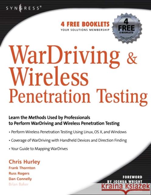 WarDriving and Wireless Penetration Testing Chris Hurley (Senior Penetration Tester, Washington, DC, USA), Russ Rogers, Frank Thornton (Owner, Blackthorn Systems, N 9781597491112 Syngress Media,U.S. - książka