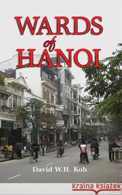 Wards of Hanoi David W. H. Koh 9789812303431 Institute of Southeast Asian Studies - książka