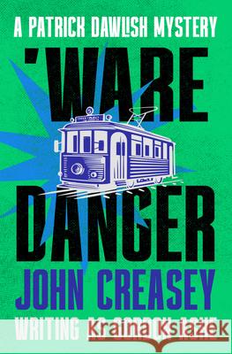 'Ware Danger: Volume 5 John Creasey 9781504098663 Open Road Media Mystery & Thri - książka