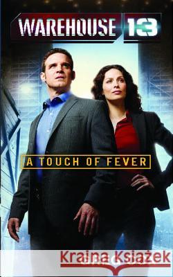 Warehouse 13: A Touch of Fever Cox, Greg 9781476725475 Gallery Books - książka