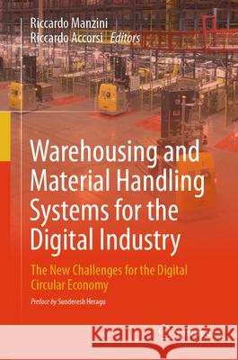 Warehousing and Material Handling Systems for the Digital Industry: The New Challenges for the Digital Circular Economy Riccardo Manzini Riccardo Accorsi 9783031502729 Springer - książka
