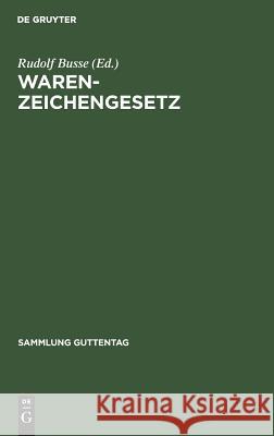 Warenzeichengesetz Rudolf Busse 9783111033860 De Gruyter - książka