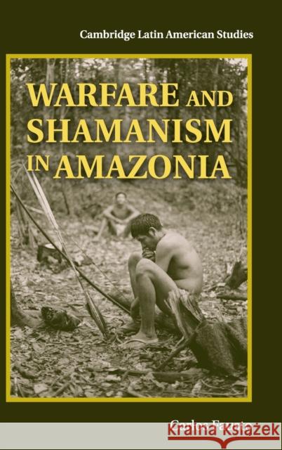 Warfare and Shamanism in Amazonia Carlos Fausto 9781107020061  - książka