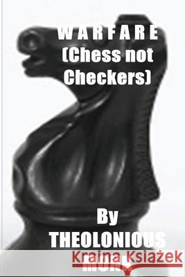 WARFARE (Chess not Checkers) Monk, Theolonious 9781540523808 Createspace Independent Publishing Platform - książka