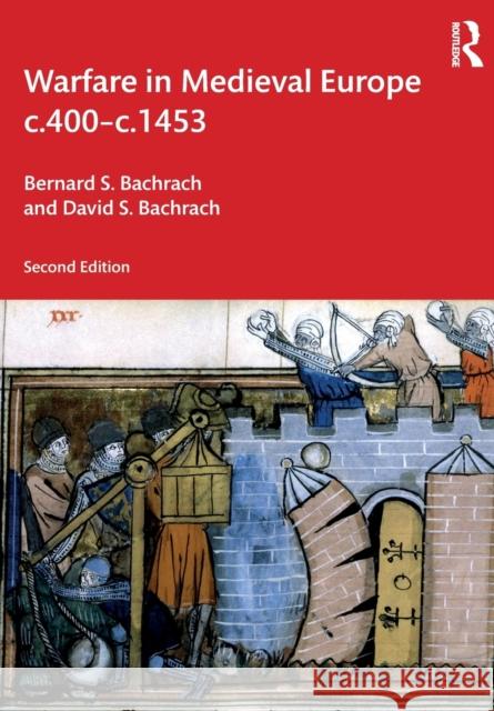 Warfare in Medieval Europe C.400-C.1453 Bernard S. Bachrach David S. Bachrach 9780367470197 Routledge - książka
