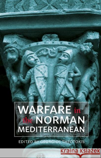 Warfare in the Norman Mediterranean Georgios Theotokis 9781783275212 Boydell Press - książka