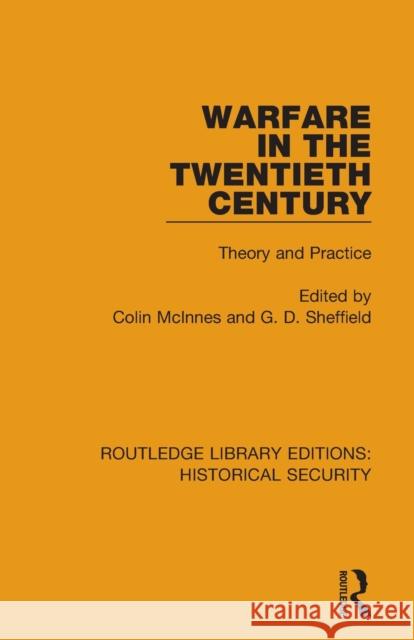 Warfare in the Twentieth Century: Theory and Practice Colin McInnes G. D. Sheffield 9780367635831 Routledge - książka