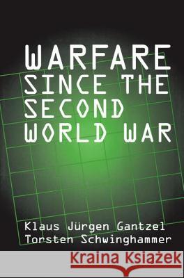 Warfare Since the Second World War Klaus Jurgen Gantzel Torsten Schwinghammer Dietrich Jung 9781560004134 Transaction Publishers - książka