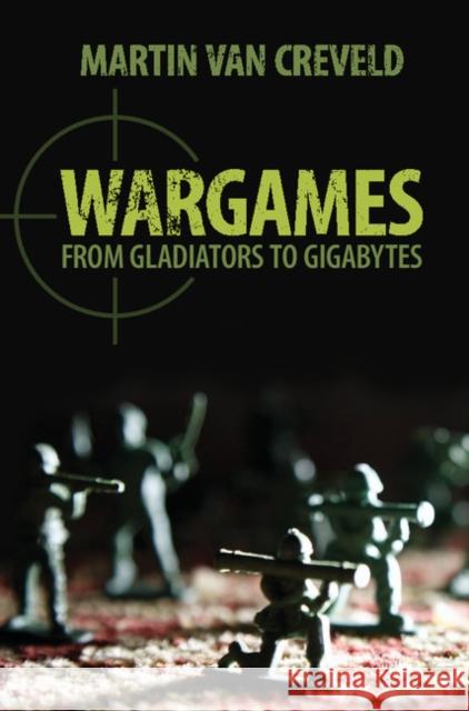 Wargames: From Gladiators to Gigabytes Creveld, Martin Van 9781107036956  - książka