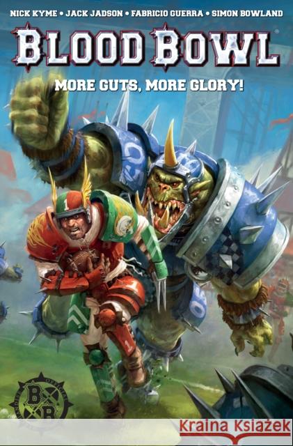 Warhammer: Blood Bowl: More Guts, More Glory! Nick Kyme Jack Jadson 9781785858628 Titan Comics - książka