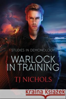 Warlock in Training: Studies in Demonology T. J. Nichols 9780648722823 Tj Nichols - książka