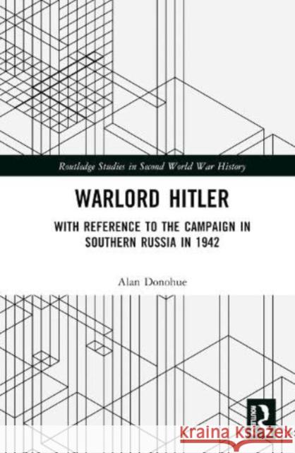 Warlord Hitler Alan (Trinity College Dublin, Ireland) Donohue 9781032551036 Taylor & Francis Ltd - książka