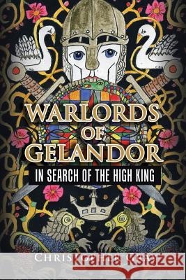 Warlords of Gelandor: In Search of the High King Gray, Christopher 9781504979924 Authorhouse - książka
