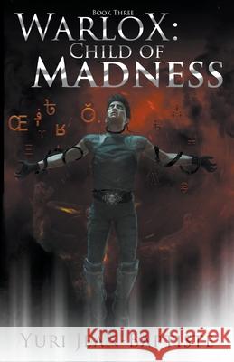 WarloX: Child of Madness Jean-Baptiste, Yuri 9798201413989 Draft2Digital - książka