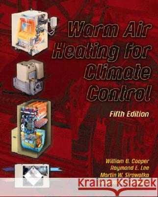 Warm Air Heating for Climate Control Raymond E. Lee Martin Sirowatka Raymond A. Quinlan 9780130483904 Prentice Hall - książka