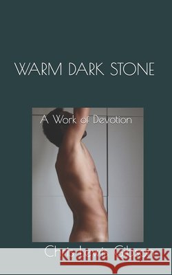 Warm Dark Stone: A Work of Devotion Chris Lewis Gibson 9798554615702 Independently Published - książka