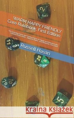 WARM HAPPY FRIENDLY Core Rulebook, First Edition: The Guessing Game and Trading Game of Supply and Demand, plus Science Fiction Rules, Alliances Rules Russell Hasan 9781695783027 Independently Published - książka