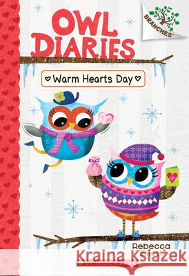 Warm Hearts Day: A Branches Book (Owl Diaries #5): Volume 5 Elliott, Rebecca 9781338042801 Scholastic Inc. - książka