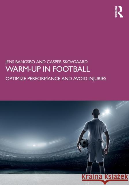 Warm-up in Football: Optimize Performance and Avoid Injuries Bangsbo, Jens 9780367675059 Routledge - książka
