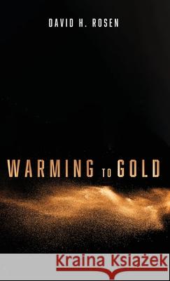 Warming to Gold David H Rosen 9781725253490 Resource Publications (CA) - książka